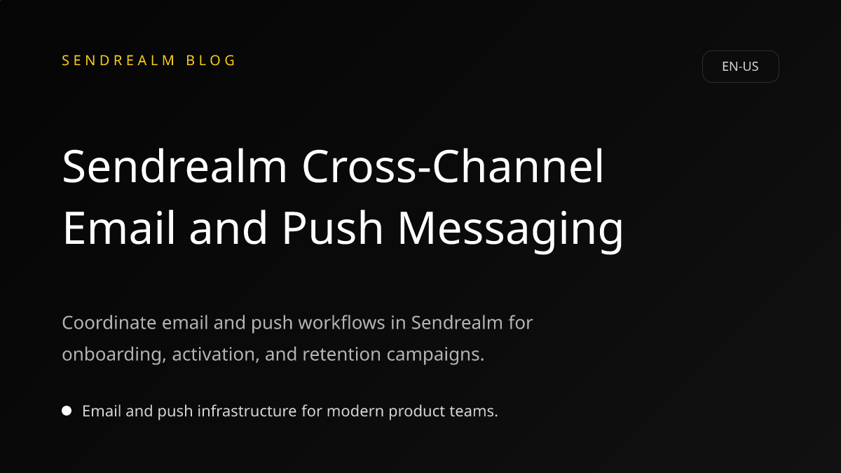 Image for Sendrealm Cross-Channel Email and Push Messaging post