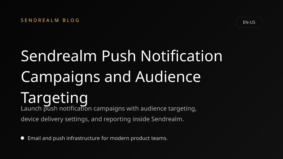 Image for Sendrealm Push Notification Campaigns and Audience Targeting post