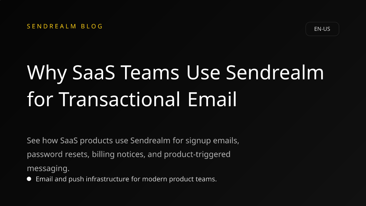 Image for Why SaaS Teams Use Sendrealm for Transactional Email post